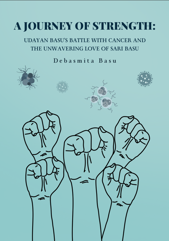 A Journey of Strength: Udayan Basu’s Battle with Cancer and  the Unwavering Love of Sari Basu 